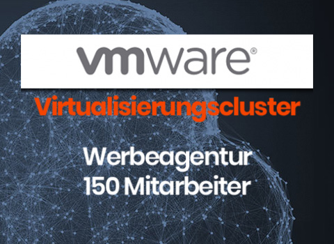 Virtualisierungscluster für eine Werbeagentur